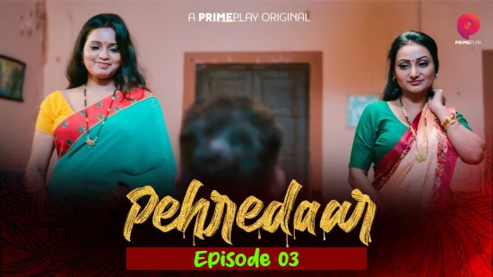 pehredaar-s01e03-–-2022-–-hindi-hot-web-series-–-primeplay