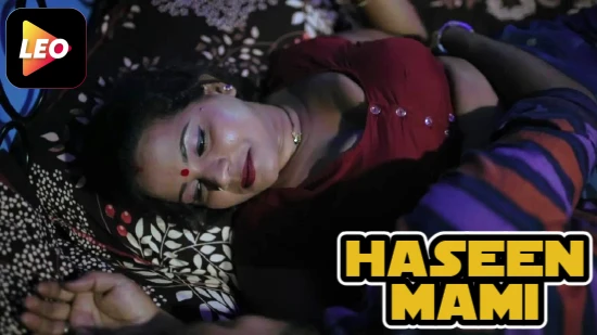 Haseen Mami – 2022 – Hindi Hot Short Film – LeoApp