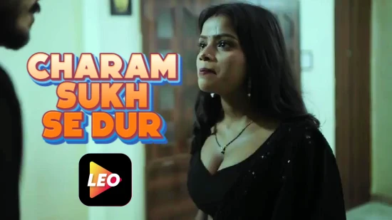 Charam Sukh Se Dur – 2022 – Hindi Hot Short Film – LeoApp
