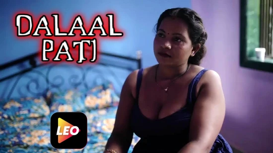 Dalaal Pati – 2022 – Hindi Hot Short Film – LeoApp