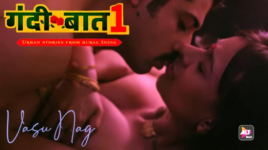 Gandii Baat S01E03 – Vasu Nag – 2018 – Hindi Hot Web Series