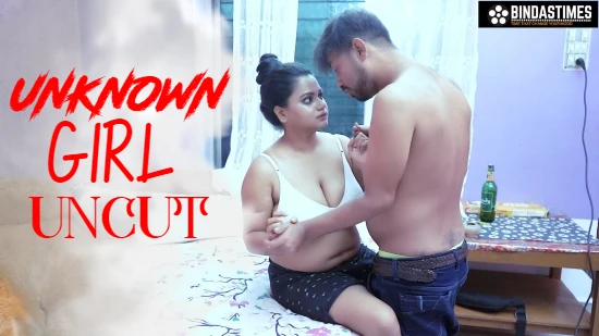 Unknown Girl – 2022 – UNCUT Hindi Short Film – BindasTime