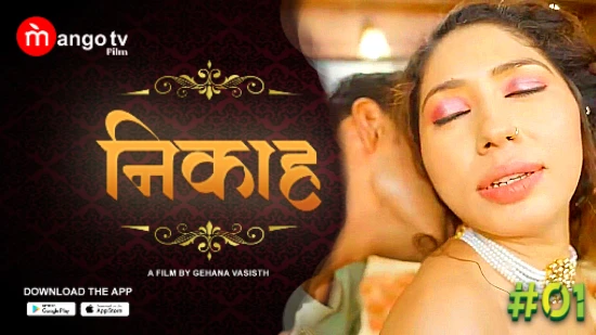Nikah S01E01 – 2022 – Hindi Hot Web Series – MangoTV