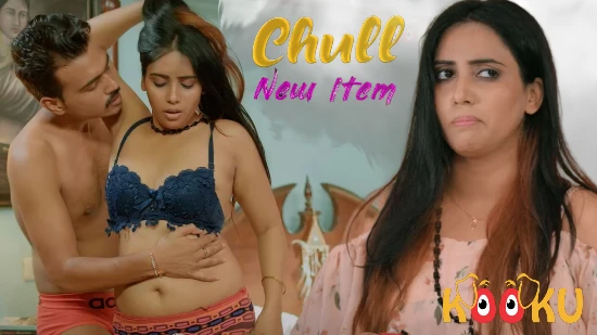 Chull – New Item – E01 – 2022 – Hindi Hot Web Series – Kooku