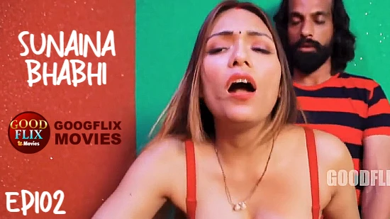 Sunaina Bhabhi E02 – 2022 – Hindi Hot Web Series – GoodFlixMovies