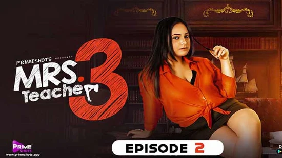 Mrs Teacher S03E02 – 2022 – Hindi Hot Web Series – PrimeShots