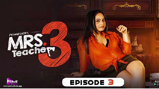 Mrs Teacher S03E03 – 2022 – Hindi Hot Web Series – PrimeShots