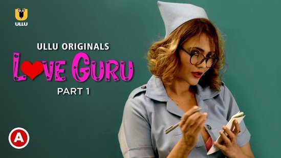 Love Guru – P01 – 2022 – Hindi Hot Web Series – UllU