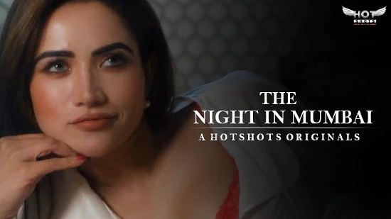 The Night in Mumbai – 2021 – Hindi Hot Short Film – Hotshots