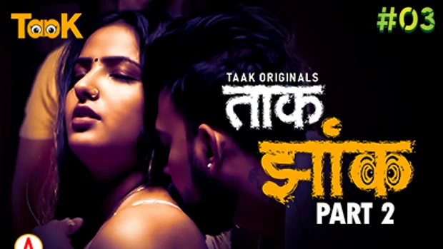 Taak Jhank – S01E03 – 2023 – Hindi Hot Web Series – Taakcinema