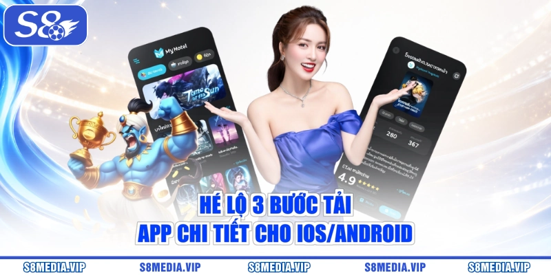 Hé lộ 3 bước tải app chi tiết cho IOS/Android