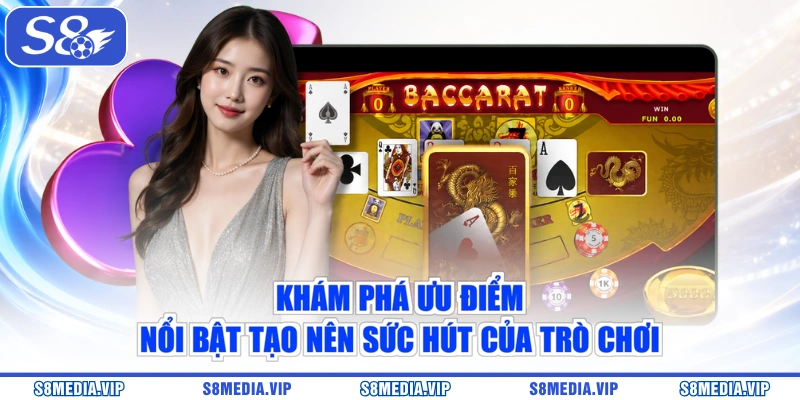 Khám phá ưu điểm nổi bật tạo nên sức hút của trò chơi